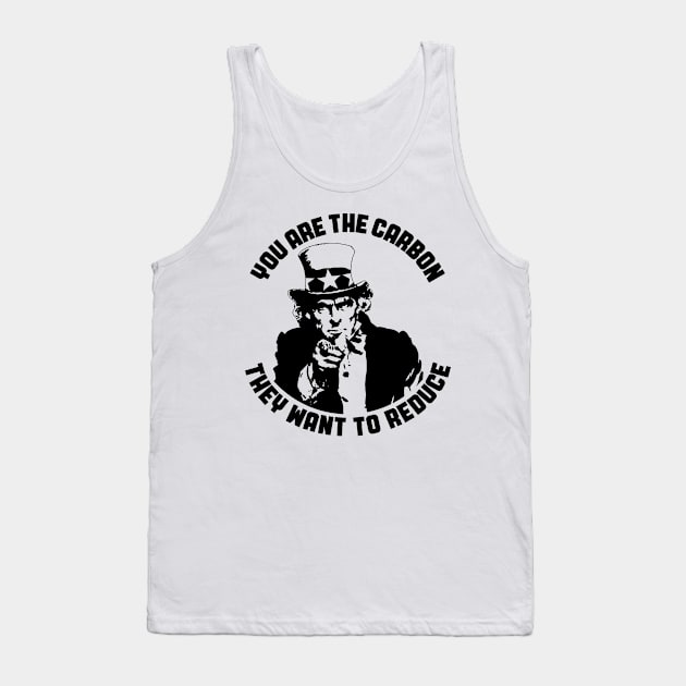 You are the Carbon They Want to Reduce Uncle Sam Tank Top by SunGraphicsLab